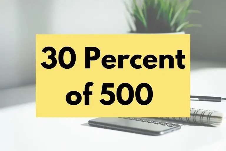 What is 30 percent of 500?