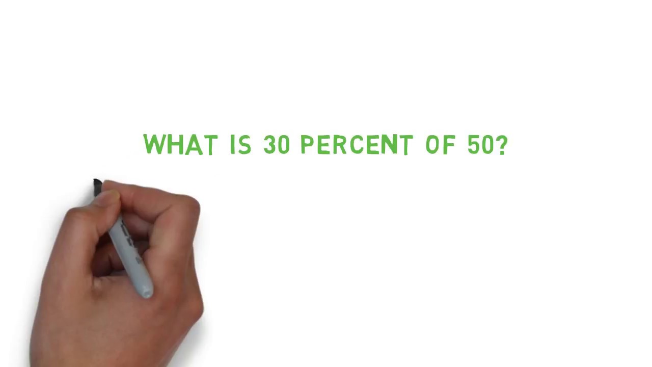 What is 30 percent of 50?