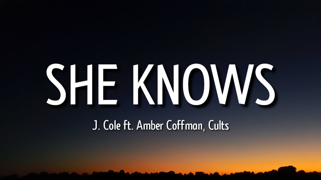 She Knows Lyrics - J. Cole